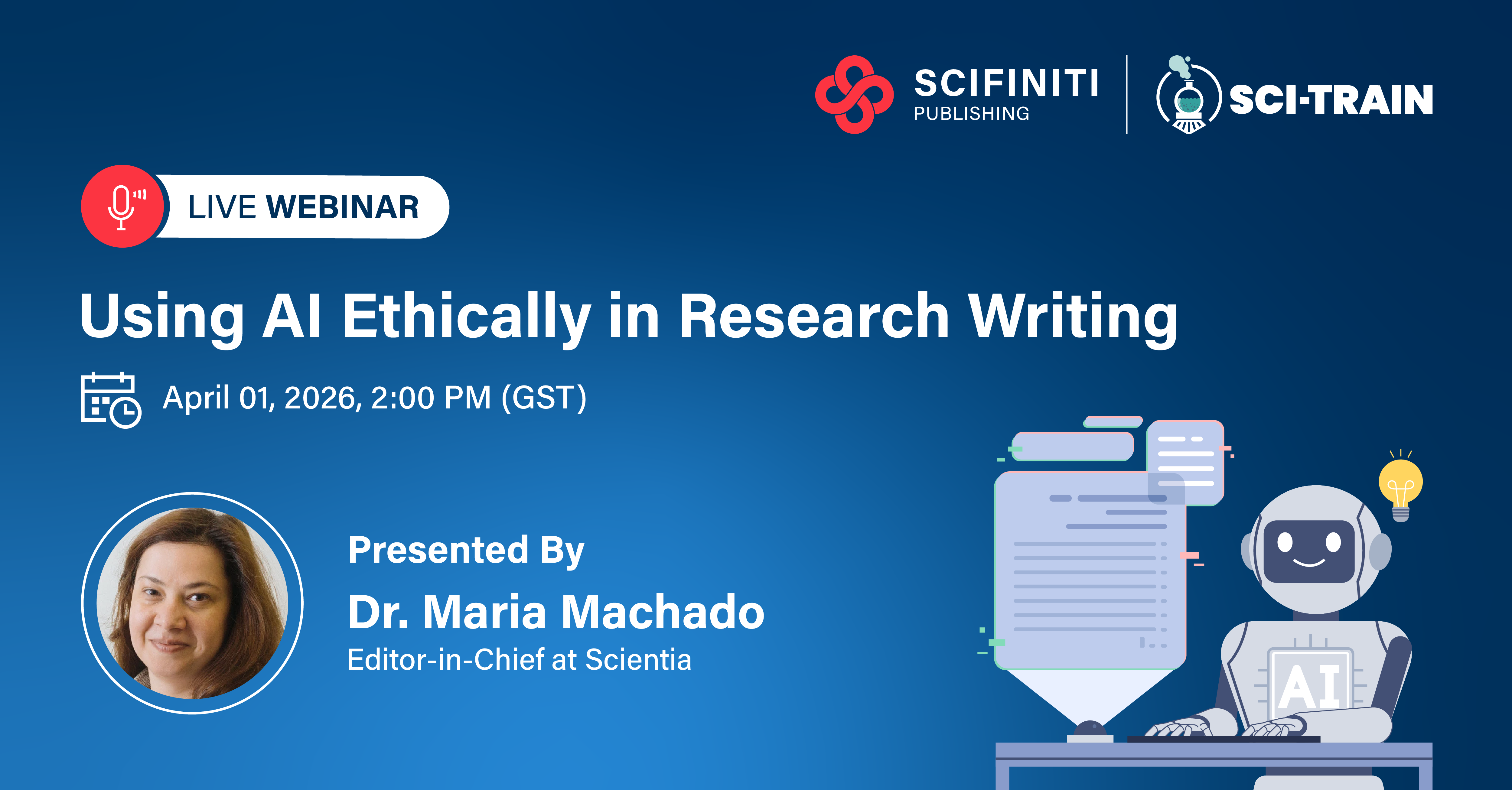 Scifiniti Publishing and Sci-Train to Host “Using AI Ethically in Research Writing” Webinar Featuring Dr. Maria Machado